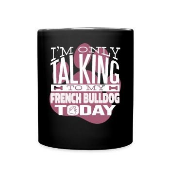 Propriétaire de chien Parler à mon Français Bulldog - Mug uni - noir - Devant