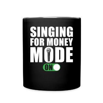 Sängerin Singen Sagen Singen Für Geld Modus Ein - Tasse einfarbig - Schwarz - Vorne