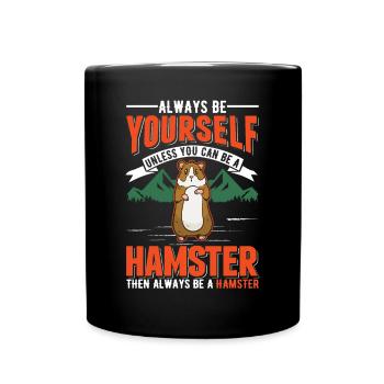 Soyez toujours vous-même Sauf si vous pouvez être un hamster - Mug uni - noir - Devant