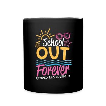 Schule Aus für immer - Tasse einfarbig - Schwarz - Vorne