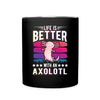 Life is better with an Axolotl Schwanzlurch - Full Colour Mug - black - Front