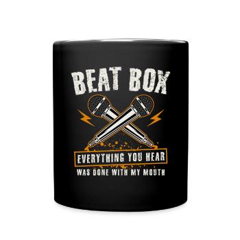 Everything You Hear Was Done With My Mouth Beatbox - Tasse einfarbig - Schwarz - Vorne