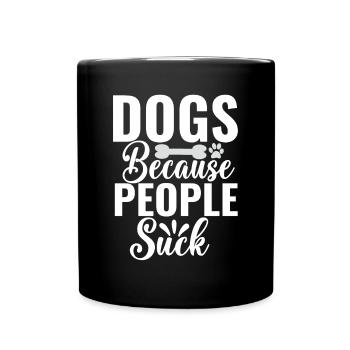 Dogs Because People Suck - Full Colour Mug - black - Front