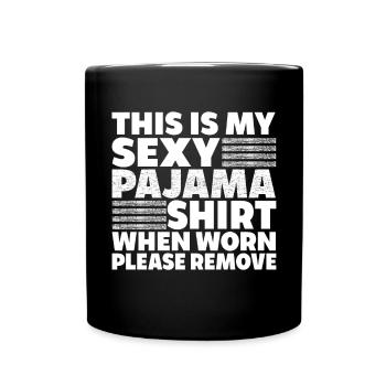 Funny Sexy Pyjama Pajama Outfit For Friend - Full Colour Mug - black - Front