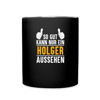 Holger Vorname Name Geschenk - Tasse einfarbig - Schwarz - Vorne