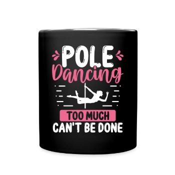 Pole Dancing for Women be good Pole Dancer - Full Colour Mug - black - Front