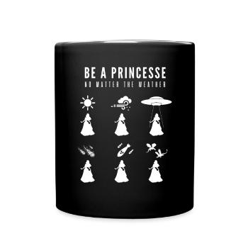 Be a Princesse no Matter the Weather - Full Colour Mug - black - Front