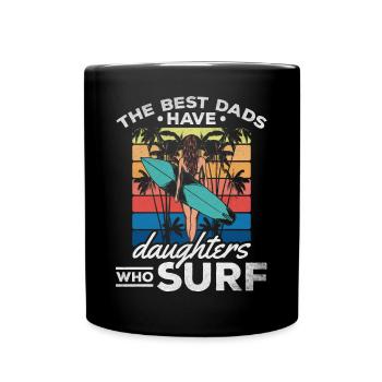 Surfing Daughter - Die besten Väter haben Töchter, - Tasse einfarbig - Schwarz - Vorne
