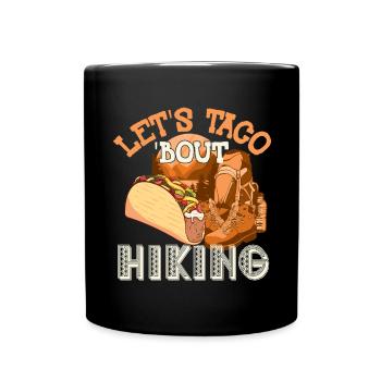Let's Taco' Bout Hiking - Full Colour Mug - black - Front