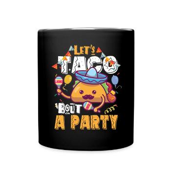 Let's Taco Bout A Party Taco Birthday - Full Colour Mug - black - Front
