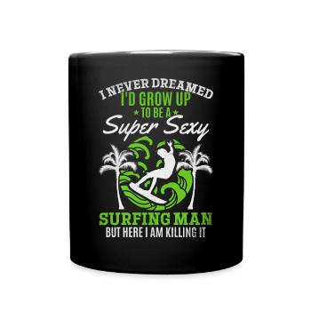 Surfer Ich hätte nie geträumt, dass ich zu einem - Tasse einfarbig - Schwarz - Vorne