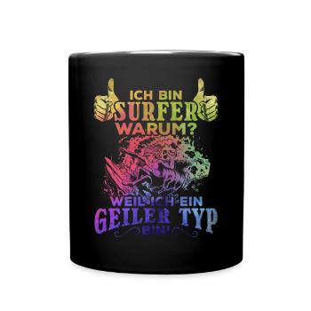 Ich bin Surfer Weil ich ein Geiler Surfer bin - Tasse einfarbig - Schwarz - Vorne