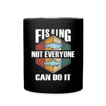 Angler Fishing Not Everyone Can Do It Angeln - Full Colour Mug - black - Front