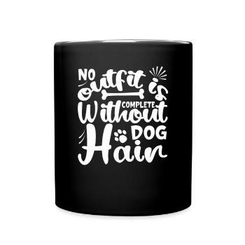No outfit is complete without dog hair - Full Colour Mug - black - Front