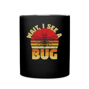 Wait I See A Bug Ants Fly Insects - Full Colour Mug - black - Front