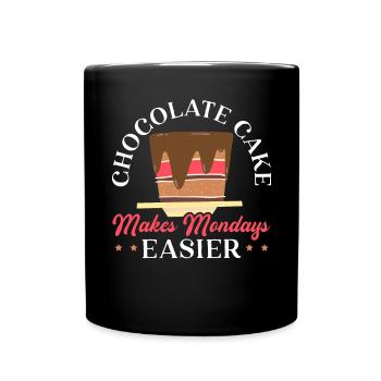 Chocolate Cake Makes Mondays Easier Choco Food - Full Colour Mug - black - Front