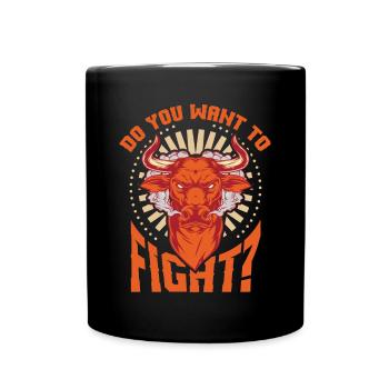 Do You Want To Fight Angry Bull - Full Colour Mug - black - Front