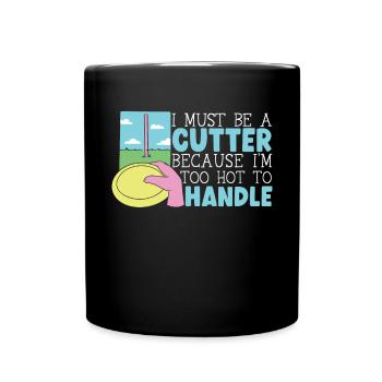 Je dois être un coupeur parce que je suis trop chaud pour manipuler - Mug uni - noir - Devant