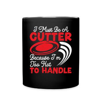 Je dois être un coupeur parce que je suis trop chaud pour manipuler - Mug uni - noir - Devant