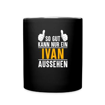 Ivan Vorname Name Geschenk - Tasse einfarbig - Schwarz - Vorne