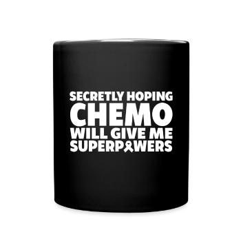 Heimlich Hofft Chemo Wird Mir Superkräfte Geben - Tasse einfarbig - Schwarz - Vorne