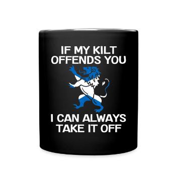 Wenn Mein Kilt Sie Beleidigt, Kann Ich Ihn Immer - Tasse einfarbig - Schwarz - Vorne
