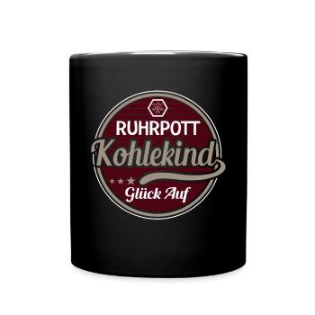 Ruhrpott Kohlekind Glück Auf Bergbau Kumpel - Tasse einfarbig - Schwarz - Vorne