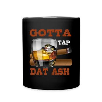 I Must Dat Ash Cigar Smoking Tobacco Smoker - Full Colour Mug - black - Front