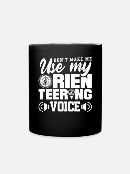 Orienteer Running Dont Make Me Use My - Tasse einfarbig - Schwarz