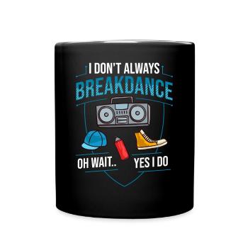 Breakdance Music Breaking BBoy Bgirl - Full Colour Mug - black - Front