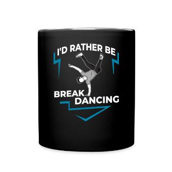 Breakdance Music Breaking BBoy Bgirl - Full Colour Mug - black - Front