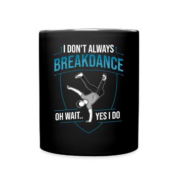 Breakdance Music Breaking BBoy Bgirl - Full Colour Mug - black - Front