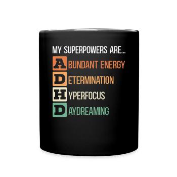 My Superpowers Are ADHD Embrace Neurodiversity - Full Colour Mug - black - Front