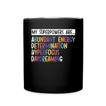 My Superpowers Are ADHD Embrace Neurodiversity - Full Colour Mug - black - Front