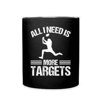 Wide Receiver All I need is more Targets Football - Tasse einfarbig - Schwarz - Vorne