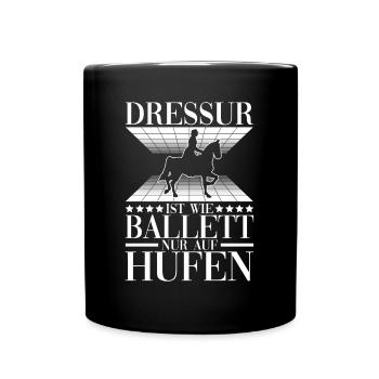 Le dressage est comme le ballet uniquement sur les sabots - Mug uni - noir - Devant