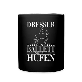 Le dressage est comme le ballet uniquement sur les sabots - Mug uni - noir - Devant