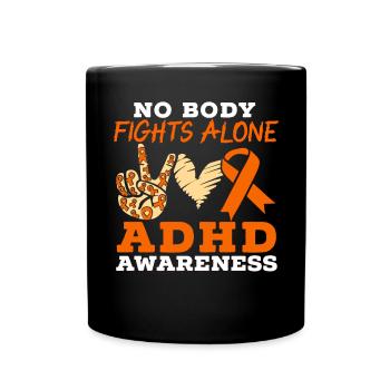 No Body Fights Alone ADHD Awareness Neurodiversity - Full Colour Mug - black - Front