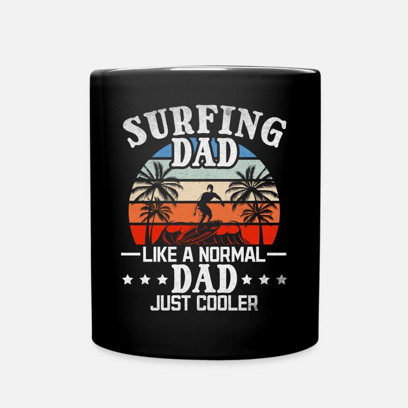 Surfing Dad wie ein normaler Vater Just Cooler I - Tasse einfarbig - Schwarz