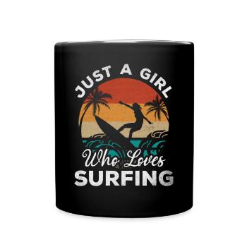 Surfing Girl - Just a girl who loves to surf - - Full Colour Mug - black - Front