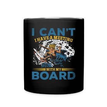 Surfen Ich kann nicht Ich habe ein Meeting mit - Tasse einfarbig - Schwarz - Vorne