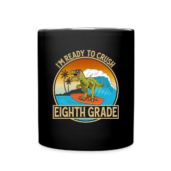 Je suis prêt à écraser les dinosaures de huitième classe - Mug uni - noir - Devant