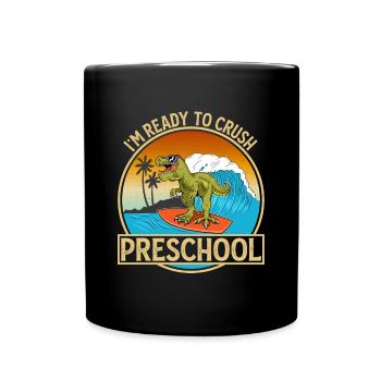 Ich bin bereit, Vorschule Dinosaurier zu vernichte - Tasse einfarbig - Schwarz - Vorne