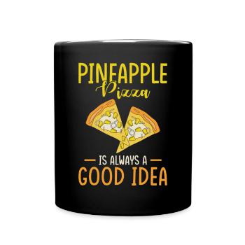 Ananas-Pizza Ist Immer Eine Gute Idee - Tasse einfarbig - Schwarz - Vorne
