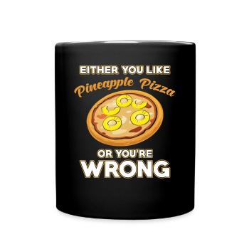 Entweder Magst Du Ananas -Pizza Unsere Du Bist - Tasse einfarbig - Schwarz - Vorne