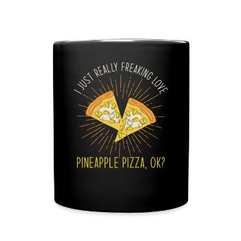Ich Liebe Nur Verdammt Verdammte Ananas -Pizza - Tasse einfarbig - Schwarz - Vorne