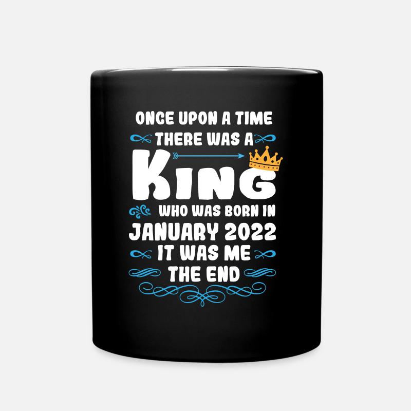 Once upon a time there was a king. January 2022 Birthday - Full Colour Mug - black