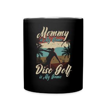 Maman est mon nom Disc Golf est mon jeu pour maman - Mug uni - noir - Devant
