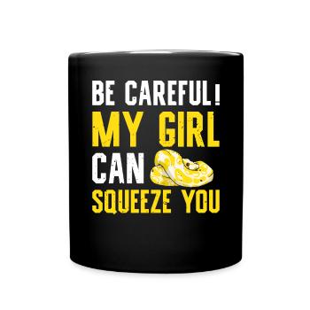 Banana Ball Python Aufpassen Mein Mädchen Kann - Tasse einfarbig - Schwarz - Vorne