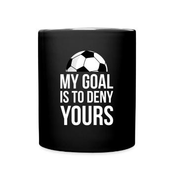 My Goal Is To Deny Yours T-Shirt Tormann Geschenk - Tasse einfarbig - Schwarz - Vorne